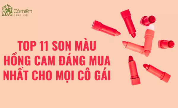 Top 11 son màu hồng cam đáng mua cho mọi cô gái