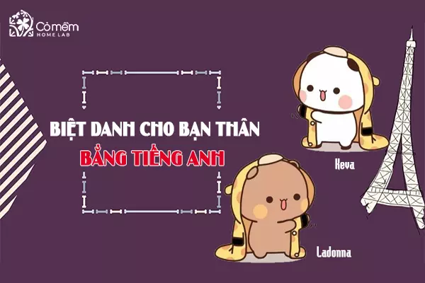 đặt biệt danh cho bạn thân bằng tiếng anh