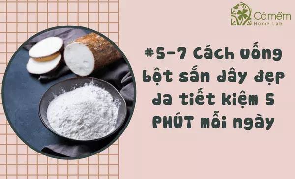 cách uống bột sắn dây đẹp da