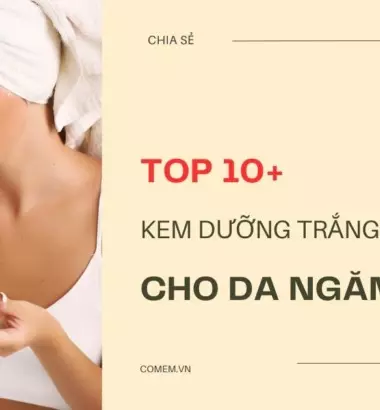 #10 kem dưỡng trắng da mặt cho da ngăm đen "đỉnh của đỉnh"