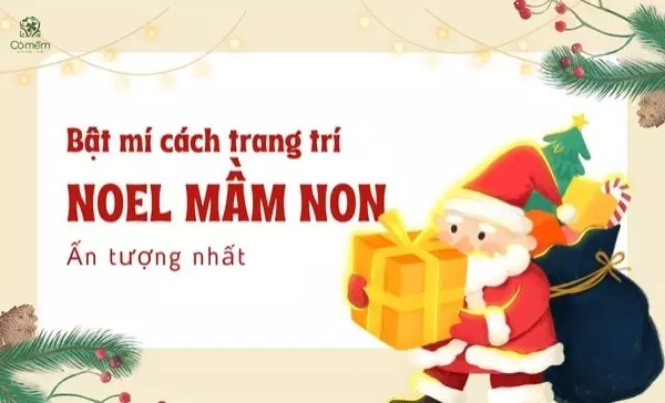 Bật mí cách trang trí Noel mầm non ấn tượng