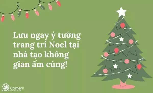 Lưu ngay ý tưởng trang trí Noel tại nhà tạo không gian ấm cúng