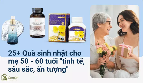 Quà sinh nhật cho mẹ 50 tuổi, 60 tuổi nào phù hợp