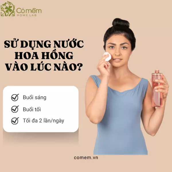 sử dụng nước hoa hồng vào lúc nào