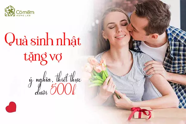 quà tặng 500k tặng sinh nhật vợ