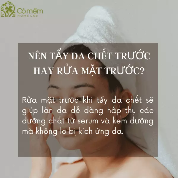 rửa mặt trước hay tẩy da chết trước