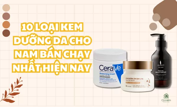 10 loại kem dưỡng da cho nam bán chạy hiện nay