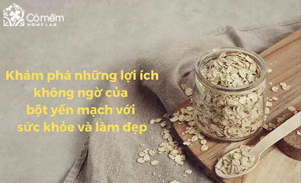 Ngỡ ngàng với những lợi ích không ngờ của bột yến mạch