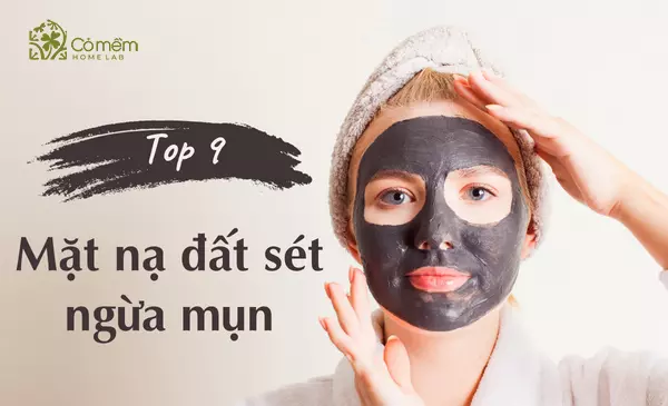 mặt nạ đất sét cho da dầu mụn