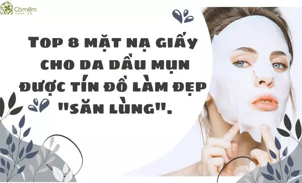 mặt nạ giấy cho da dầu mụn