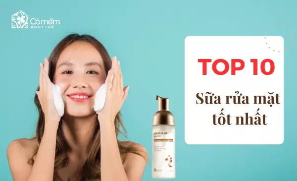 sữa rửa mặt tốt nhất